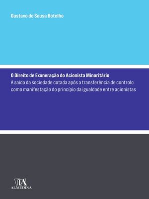 cover image of O Direito de Exoneração do Acionista Minoritário--A saída da sociedade aberta após a transferência